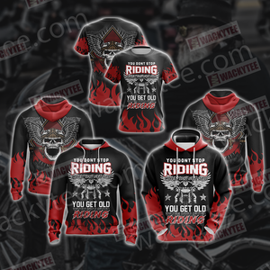 You Don't Stop Riding When You Get Old You Get Old When You Stop Riding Unisex 3D T-shirt