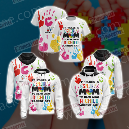 Autism It Takes A Special Mom To Hear What A Child Cannot Say Unisex 3D T-shirt
