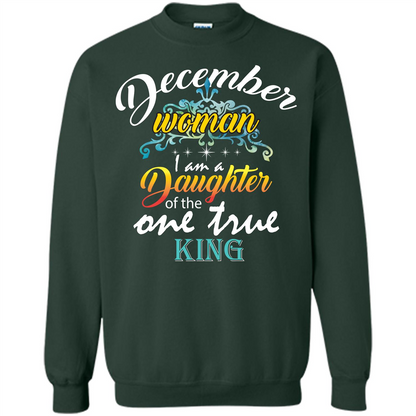 December Woman I Am A Daughter Of The One True King T-shirt Forest Green