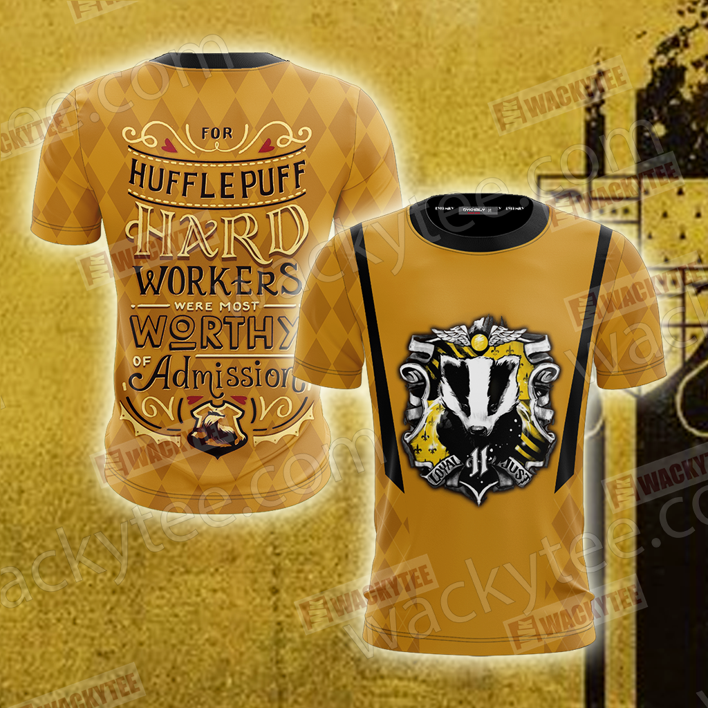 For Hufflepuff Hard Workers Were Most Worthy Of Admission Unisex 3D T-shirt