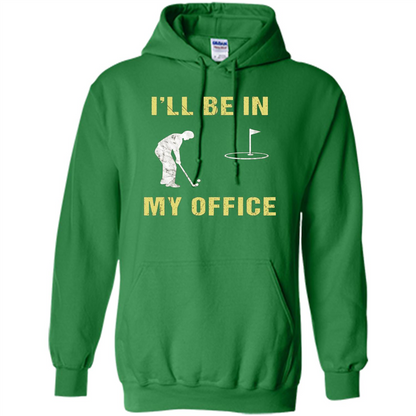 Funny Golf T-shirt I'll Be In My Office Irish Green