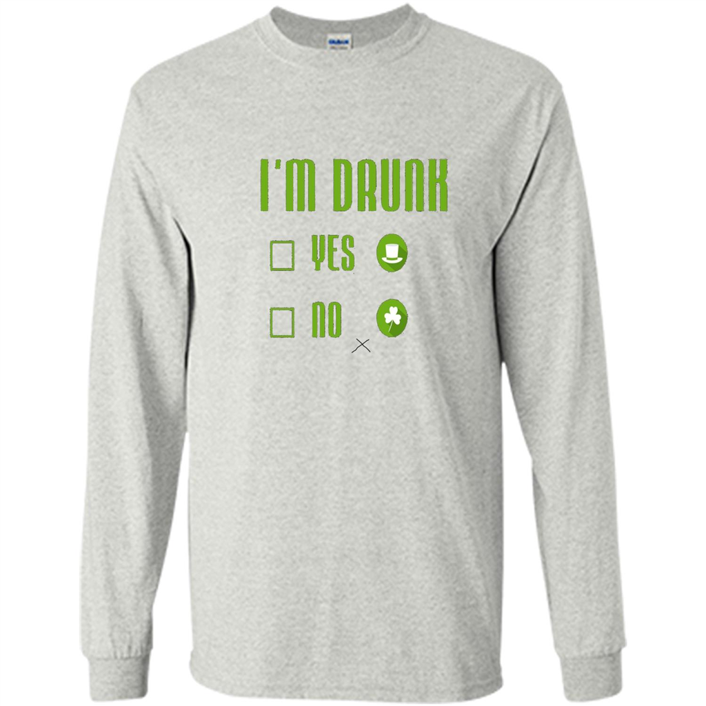I'm Drunk Yes No Funny Driking St. Patricks Day Ash
