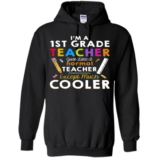 I'm A First Grade Teacher Except Much Cooler T-shirt School Day T-shirt Black