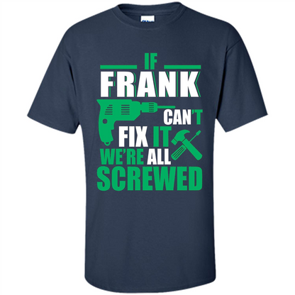 Fathers Day Shirt Frank Can Fix All Navy