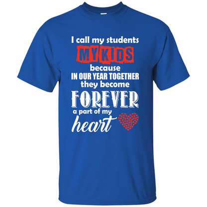Teacher T-shirt I Call My Students My Kids T-shirt Royal
