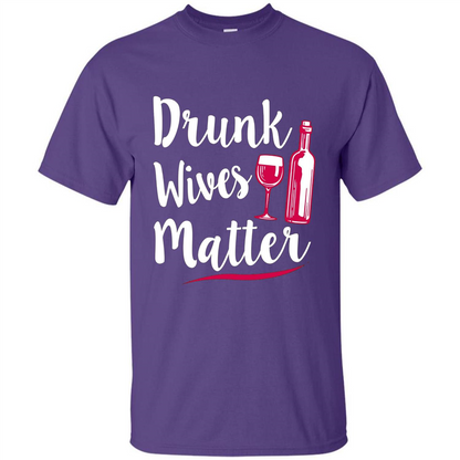 Wine T-shirt Drunk Wives Matter Purple