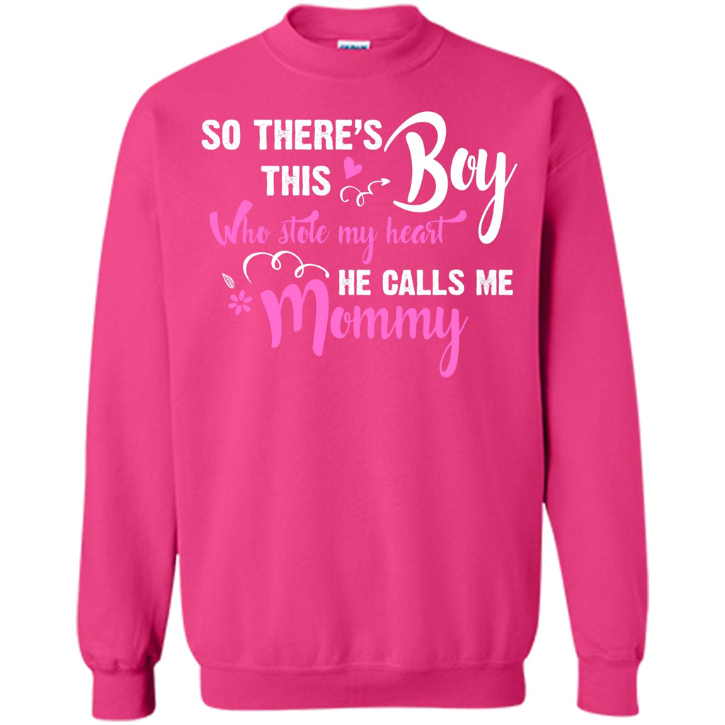Mommy T-shirt So There's This Boy Who Stole My Heart He Calls Me Mommy Heliconia