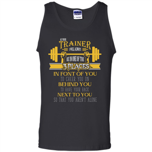 Trainer T-shirt As Your Trainer I Will Always Be In One Of The 3 Places Black