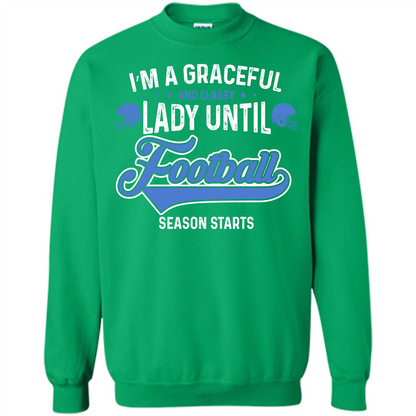 Football T-shirt I'm A Graceful And Classy Lady T-shirt