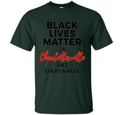 Black Lives Matter Support Charlottesville T-Shirt shirt Forest Green