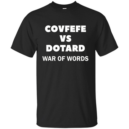 Covfefe vs Dotard T-Shirt War Of Words Black