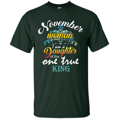 November Woman I Am A Daughter Of The One True King T-shirt Forest Green