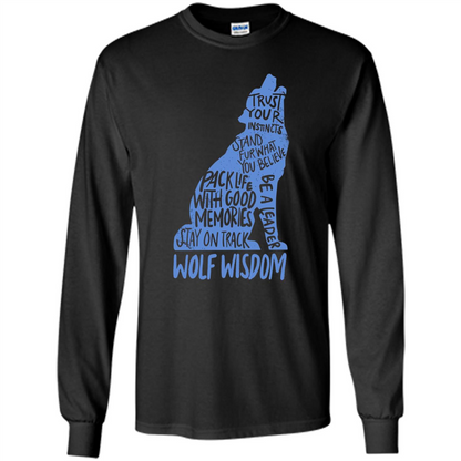 Wolf Wisdom T-shirt Trust Your Instincts Stand For What You Believe Black