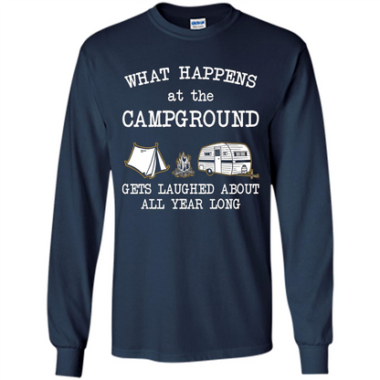 Camping T-shirt What Happens At The Campground Gets Laughed T-shirt Navy