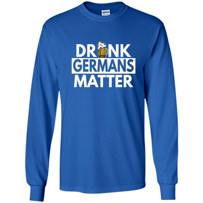 Oktoberfest T-shirt Drunk Germans Matter Royal