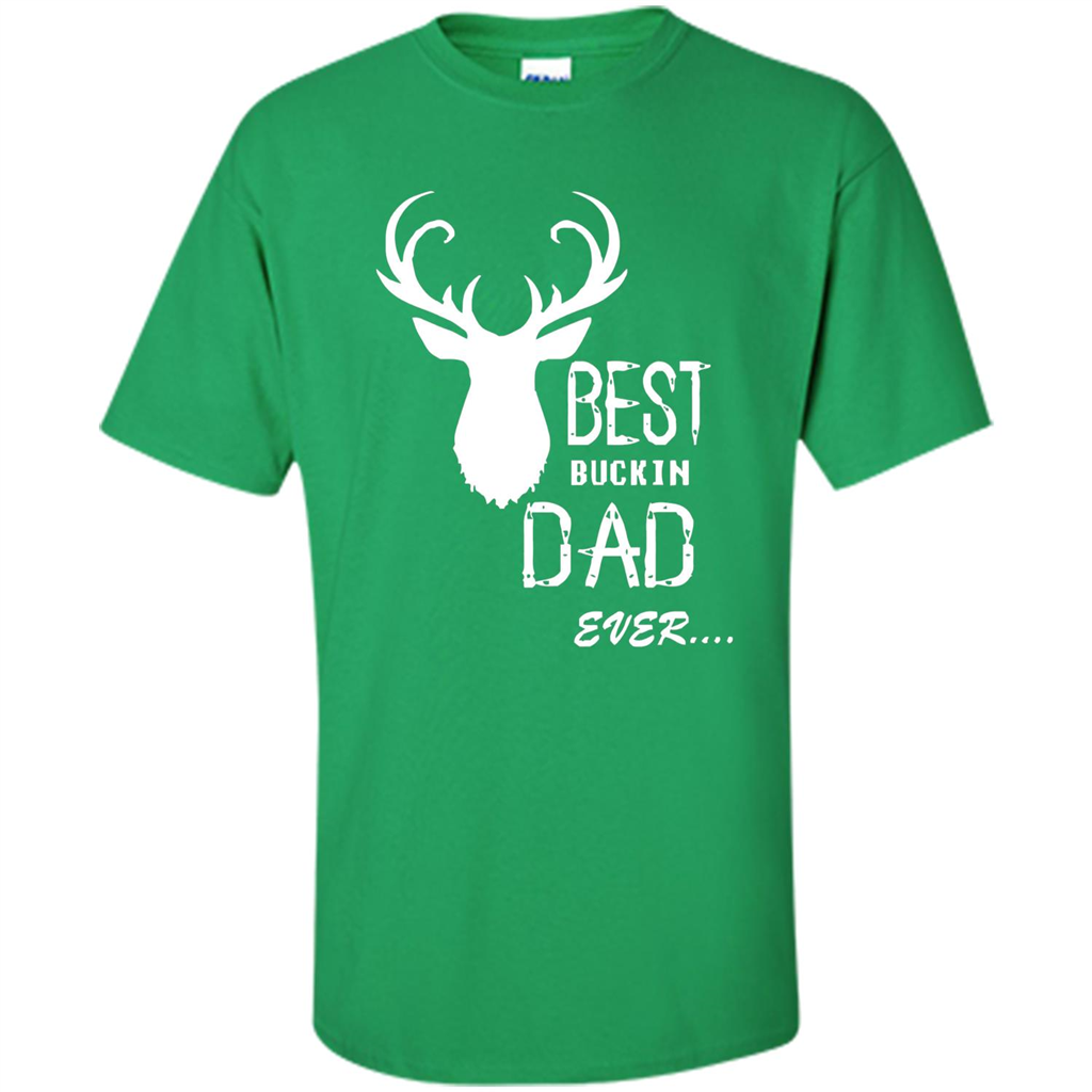 Fathers Day T-shirt Best Buckin Dad Ever Irish Green