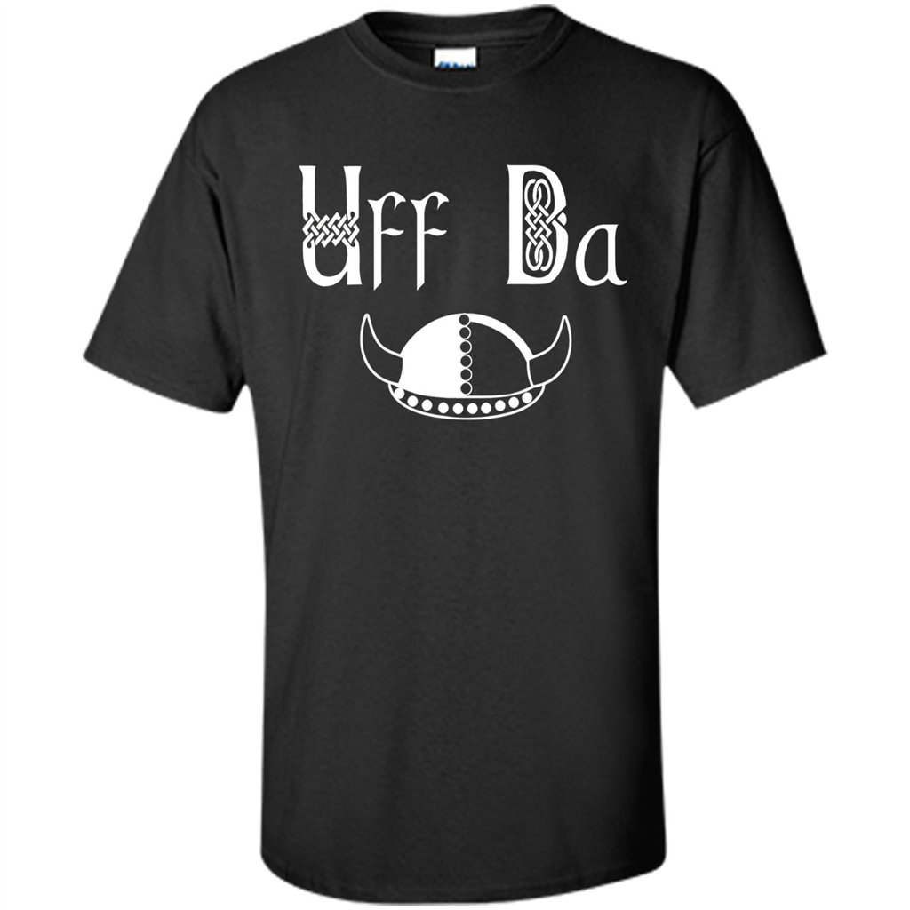 Uff Da Viking Hat Norwegian Scandinavian Saying T-shirt