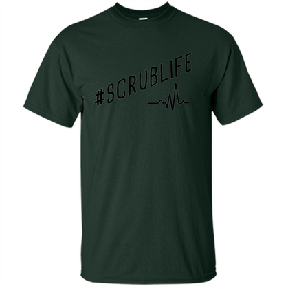 Nurse T-shirt Scrub Life Forest Green