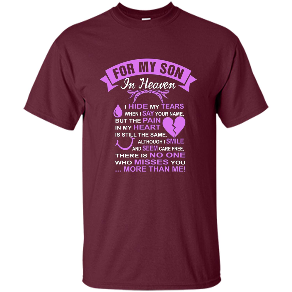 For My Son In Heaven T-shirt I Hide My Tears Maroon