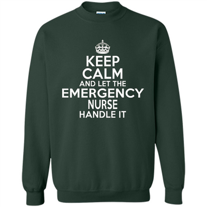 Keep Calm And Let The Emergency Nurse Handle It T-shirt
