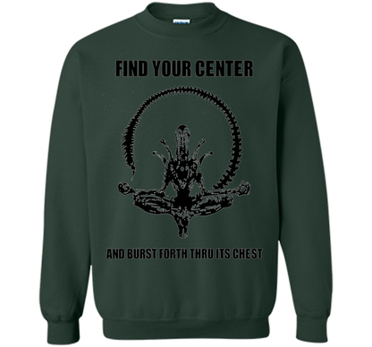 Find Your Center And Burst Forth Thru Its Chest T-shirt Forest Green