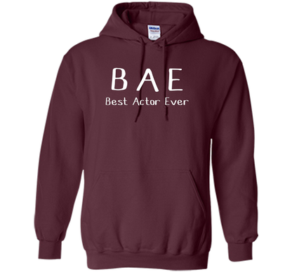BAE Best Actor Ever Tshirt funny acting drama theater shirt shirt Maroon