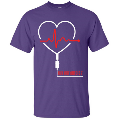 Nurse T-shirt But Did You Die T-shirt Purple