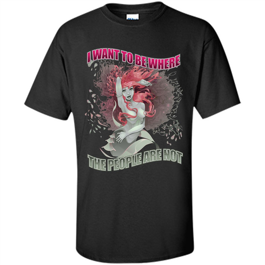 Mermaid. I Want To Be Where The People Are Not T-shirt Black