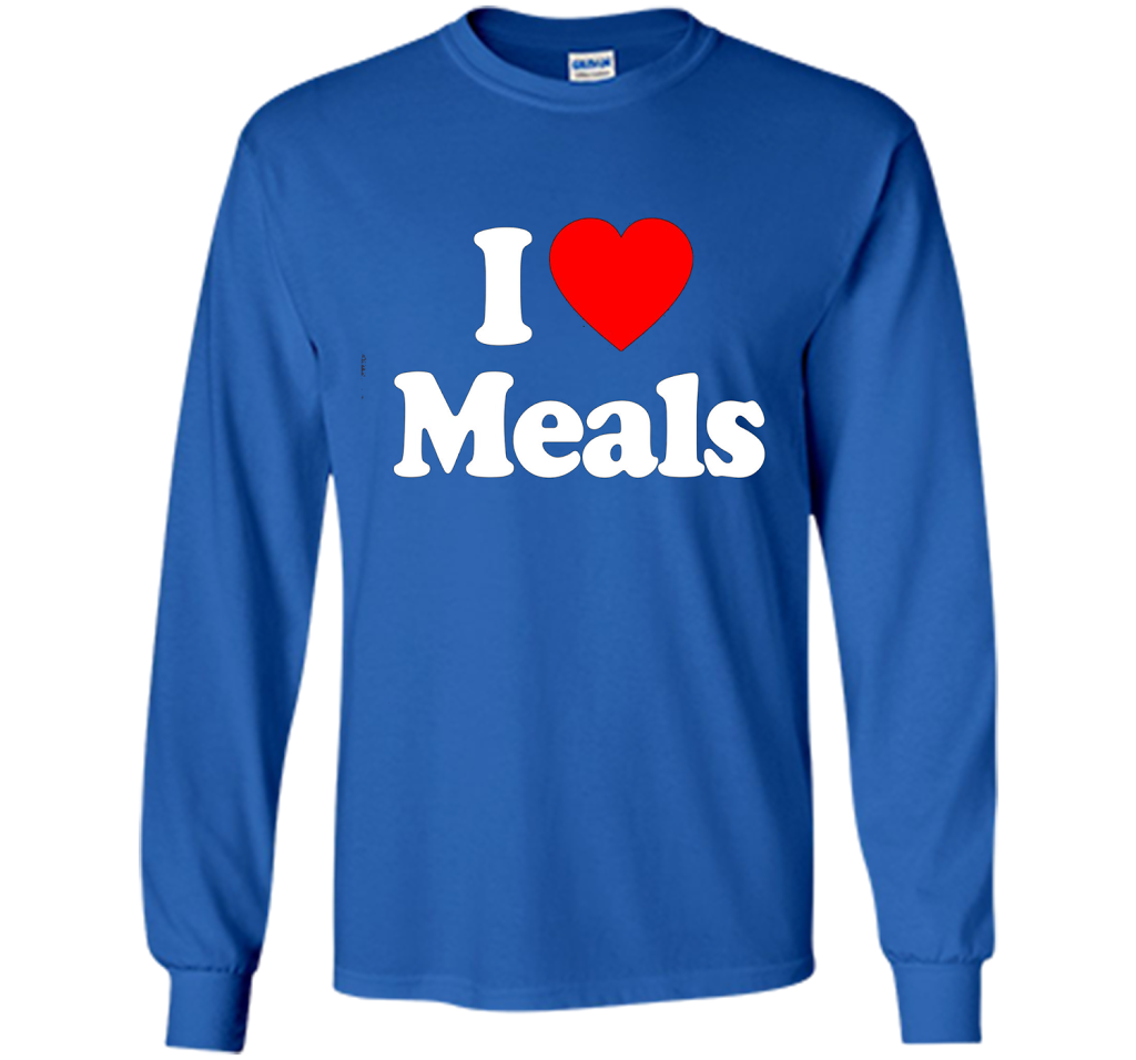 I Love MEALS T-Shirt Heart Funny T-shirt Royal