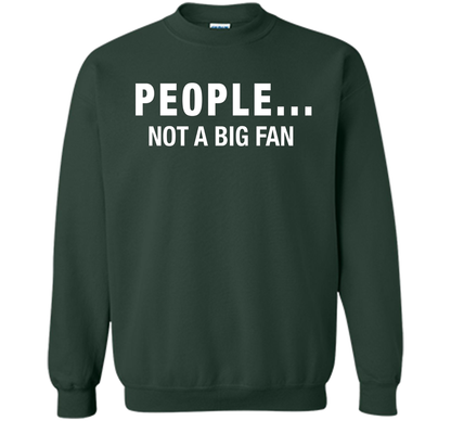 People Not A Big Fan T-shirt Forest Green