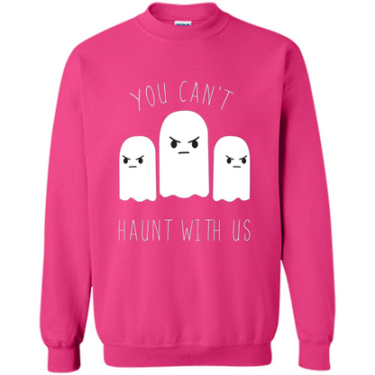 Funny Halloween Ghost T-shirt You Can't Haunt With Us T-Shirt Heliconia