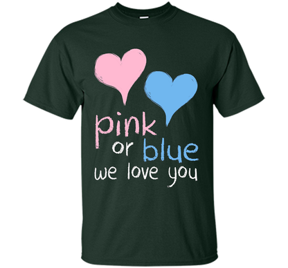 Pink Or Blue We Love You Baby Shower Gender Reveal Cute shirt Forest Green