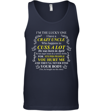 Im The Lucky One I Have A Crazy Uncle Family Shirt Tank Top Tank Top Navy
