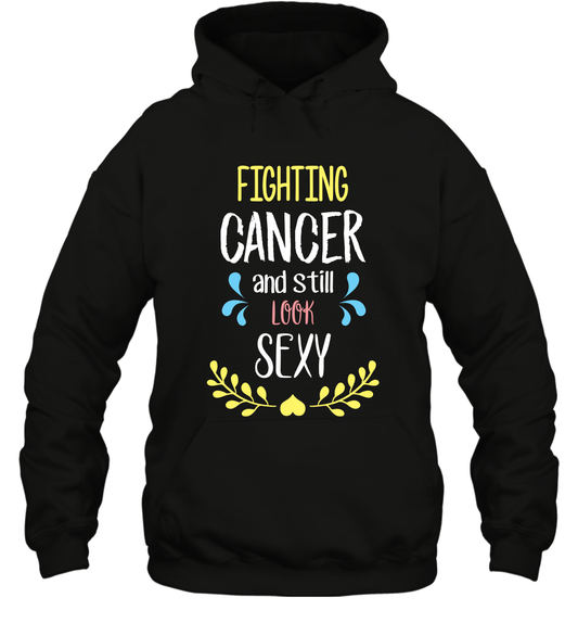 Fight Cancer And Still Look Sexy Shirt Hoodie Hoodie Black