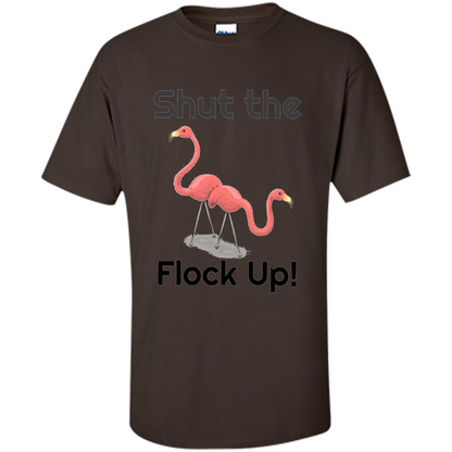 Flamingo T-shirt Shut The Flock Up Dark Chocolate
