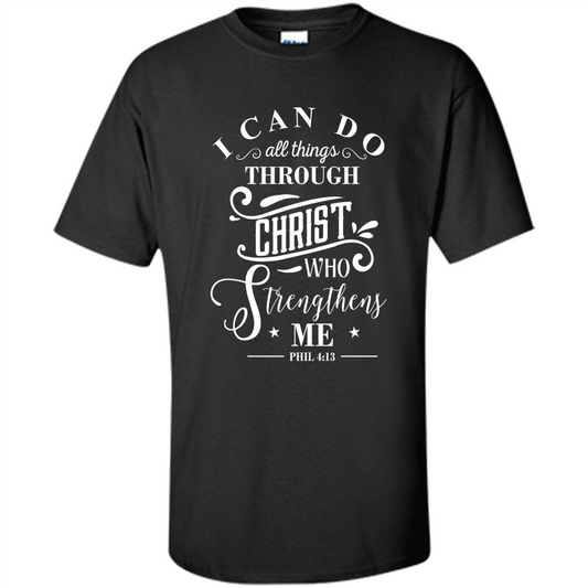 I Can Do All Things Philippians 4:13 T-Shirt Bible T-shirt Black