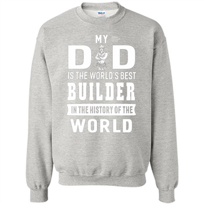 My Dad Is The World's Best Builder T-shirt Father Gift