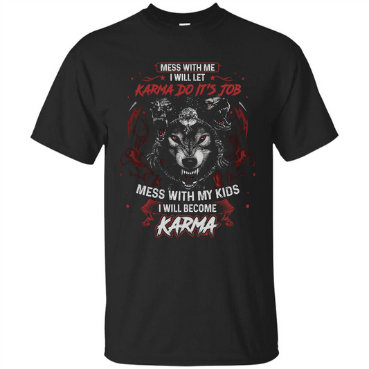 Mess With Me Ill Let Karma Do Its Job T-shirt Black
