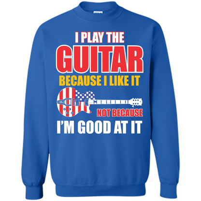 Guitar T-shirt I Play The Guitar Because I’m Good At It T-shirt Royal