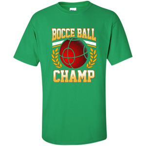 Bocce Ball Champ T-Shirt Bocce Ball Player