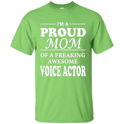 Funny Mommy Gift T-shirt Proud Mom Of A Voice Actor T-shirts Lime