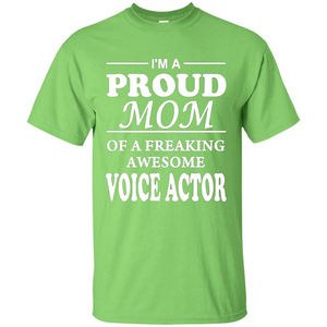 Funny Mommy Gift T-shirt Proud Mom Of A Voice Actor T-shirts