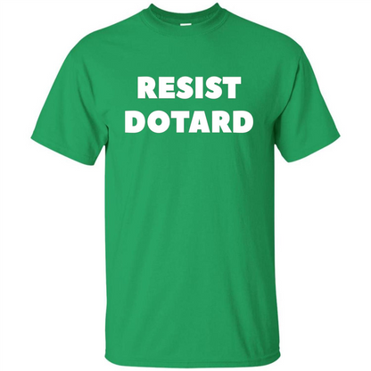 American President T-shirt Resist Dotard T-Shirt Irish Green