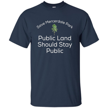 Save Mercerdale Park Public Land Should Stay Public T-shirt Navy