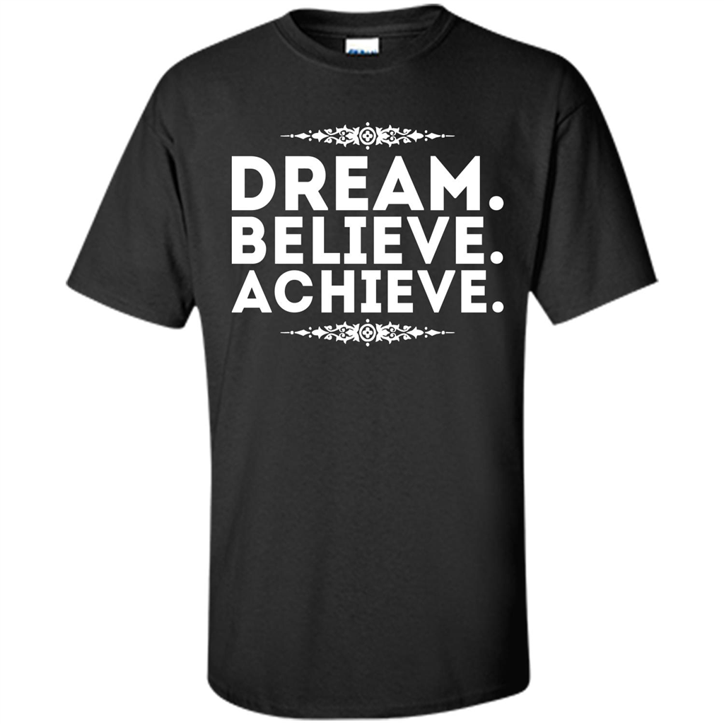 Motivational Quotes T-shirt Dream, Believe, Achieve