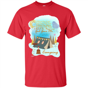 Camping T-shirt I Asked For Happiness God Gave Me Camping