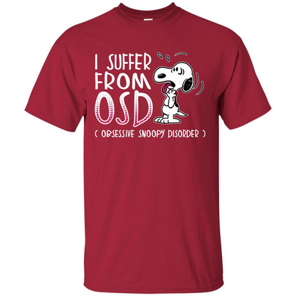 Snoopy T-shirt I Suffer From OSD Obsessive Snoopy Disorder Cardinal