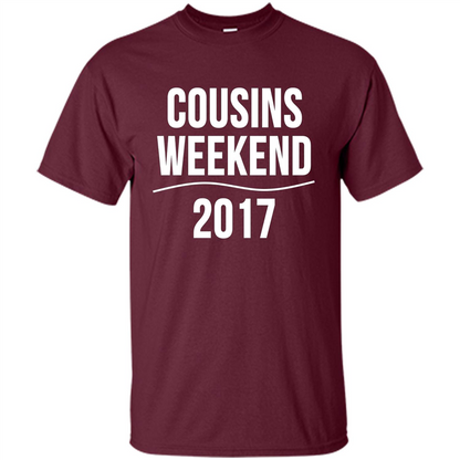 Family T-shirt Cousins Weekend 2017 Maroon