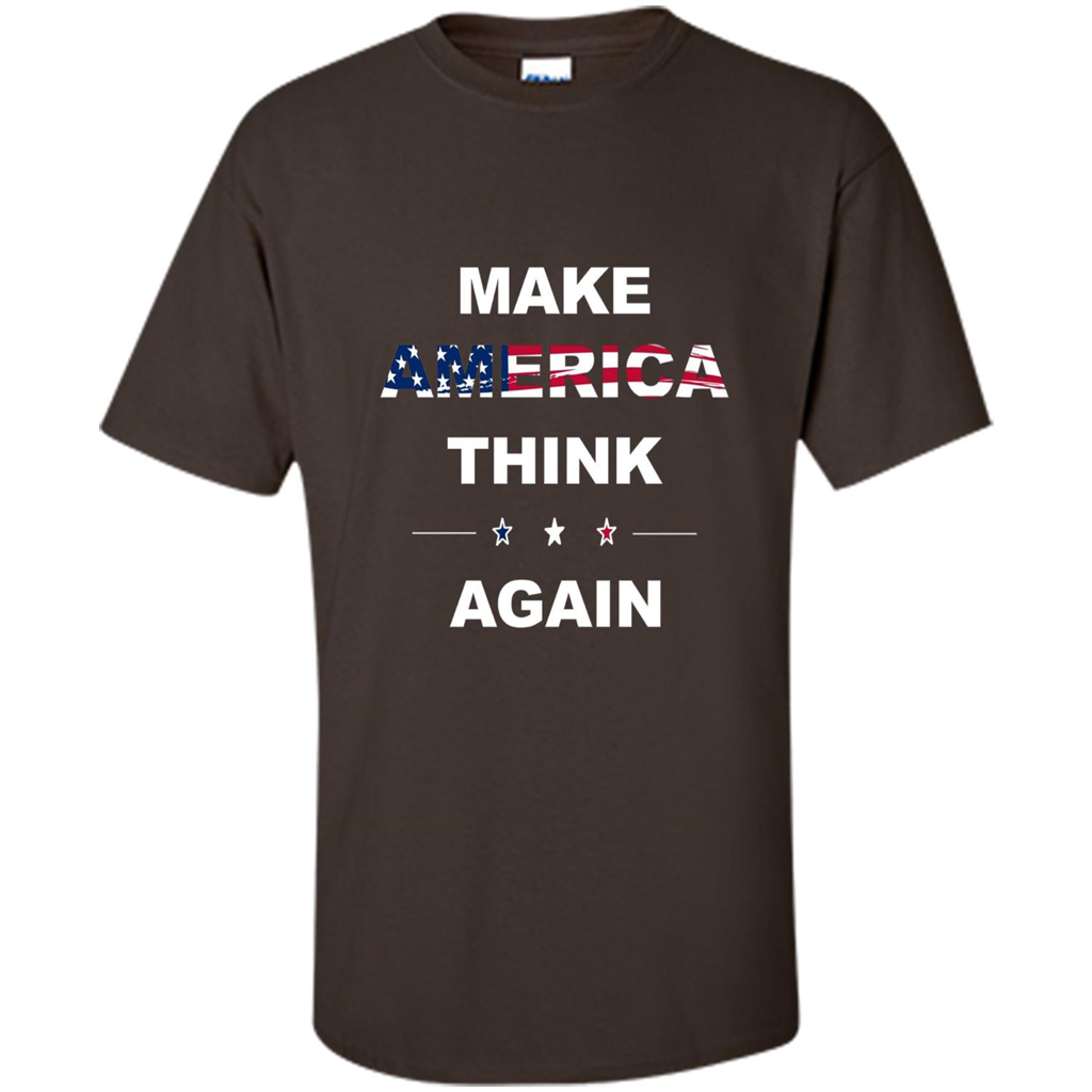Make America Think Again T-Shirt anti Trump Protest T-shirt Dark Chocolate