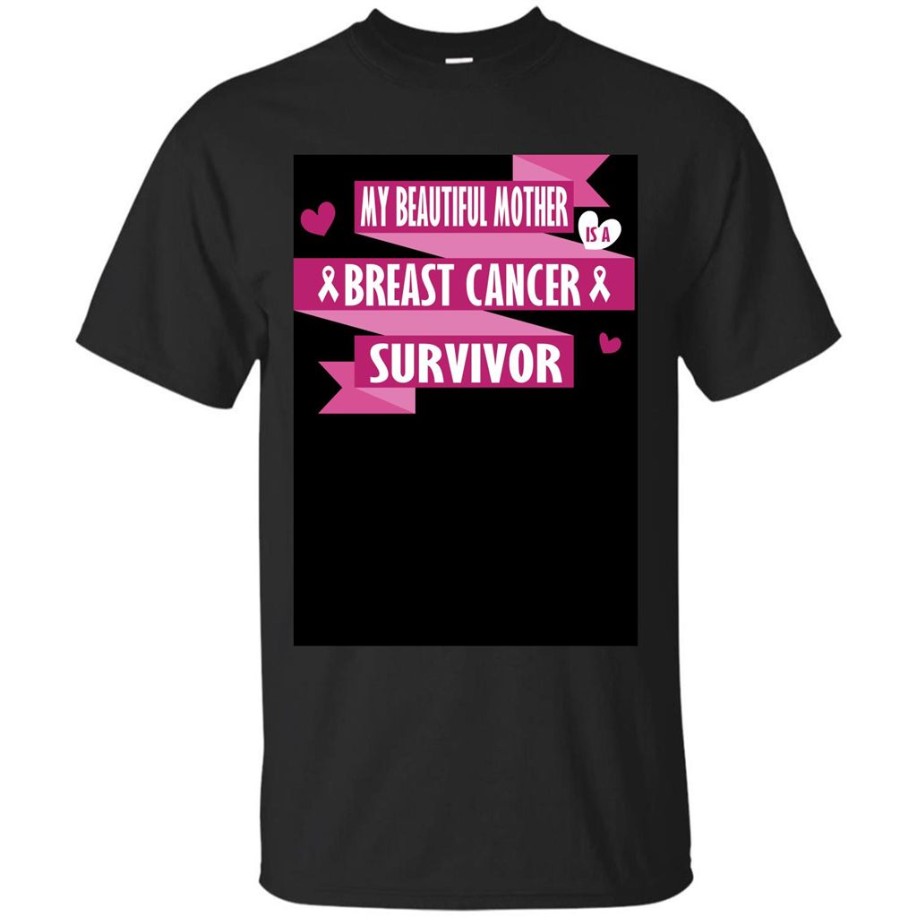 My Beautiful Mother Is A Breast Cancer Survivor T-shirt Black